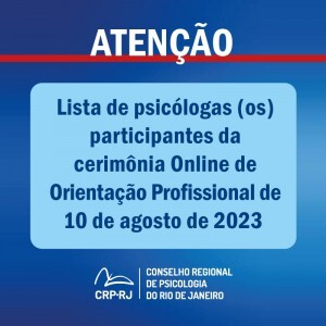 atencao-lista-de-psicologas-os-participantes-da-cerimonia-online-de-orientacao-profissional-de-02082023-2
