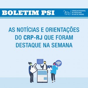 boletim-psi-as-noticias-e-orientacoes-do-crp-rj-que-foram-destaque-durante-a-semana-62