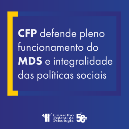 cfp-defende-pleno-funcionamento-do-mds-e-integralidade-das-politica-sociais