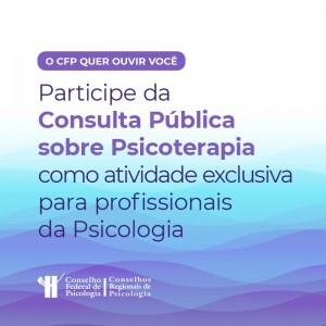 cfp-lanca-consulta-publica-sobre-psicoterapia-como-atividade-exclusiva-para-profissionais-da-psicologia